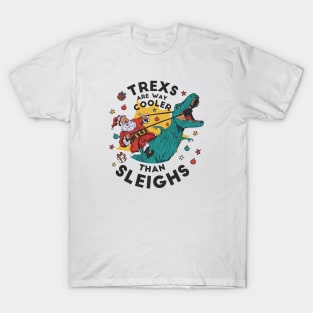 T-Rexs Are Way Cooler Than Sleighs // Funny Santa Riding T Rex T-Shirt